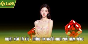 Thuật ngữ Tài Xỉu